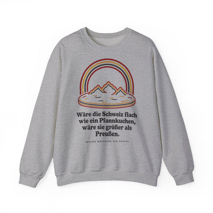 Unisex Sweatshirt mit Zitat - Goethe - Schweiz wie ein Pfannkuchen