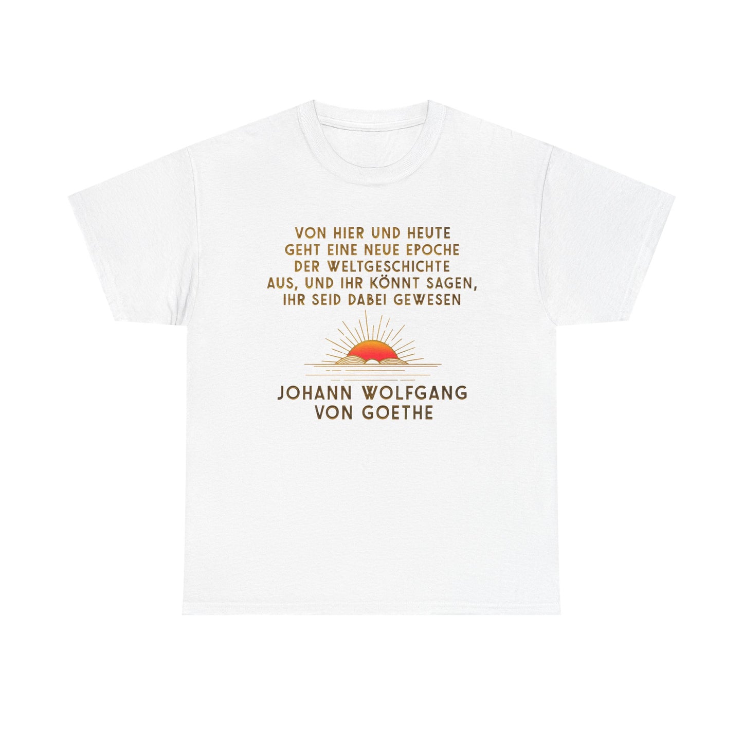 T-Shirt mit Zitat -Goethe - Weltgeschichte