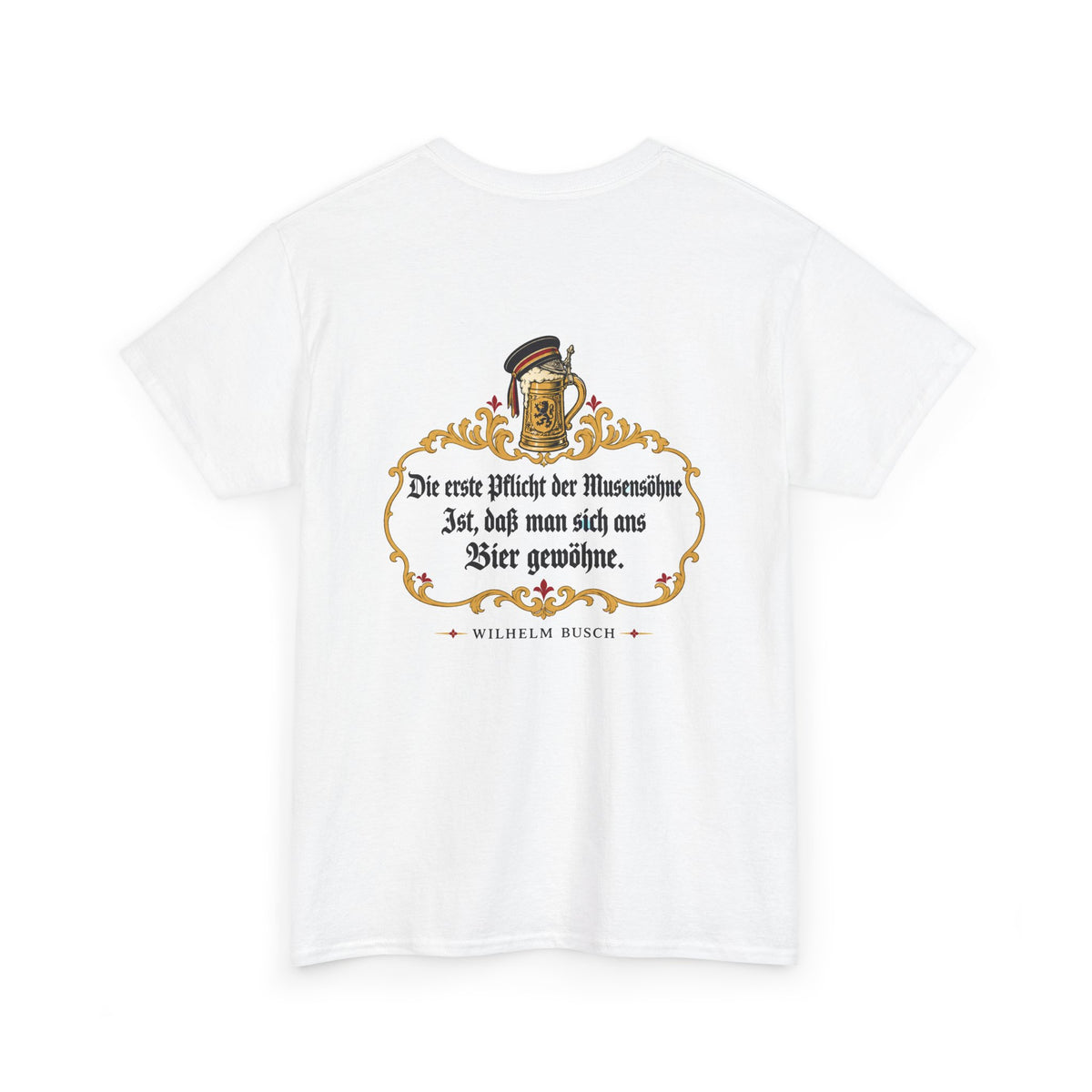 Unisex T-Shirt mit Zitat - Busch - Pflicht der Musensöhne (Druck hinten)