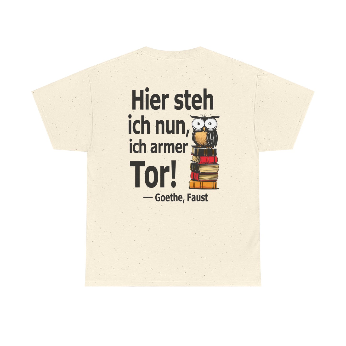 Unisex T-Shirt mit Zitat - Goethe - Hier steh ich nun (Druck hinten)
