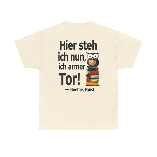 Unisex T-Shirt mit Zitat - Goethe - Hier steh ich nun (Druck hinten)