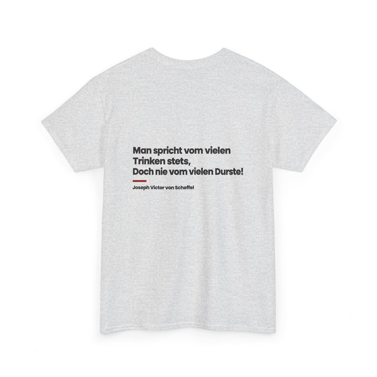 Unisex T-Shirt mit Zitat - Scheffel - Vom vielen Durste (Druck hinten)