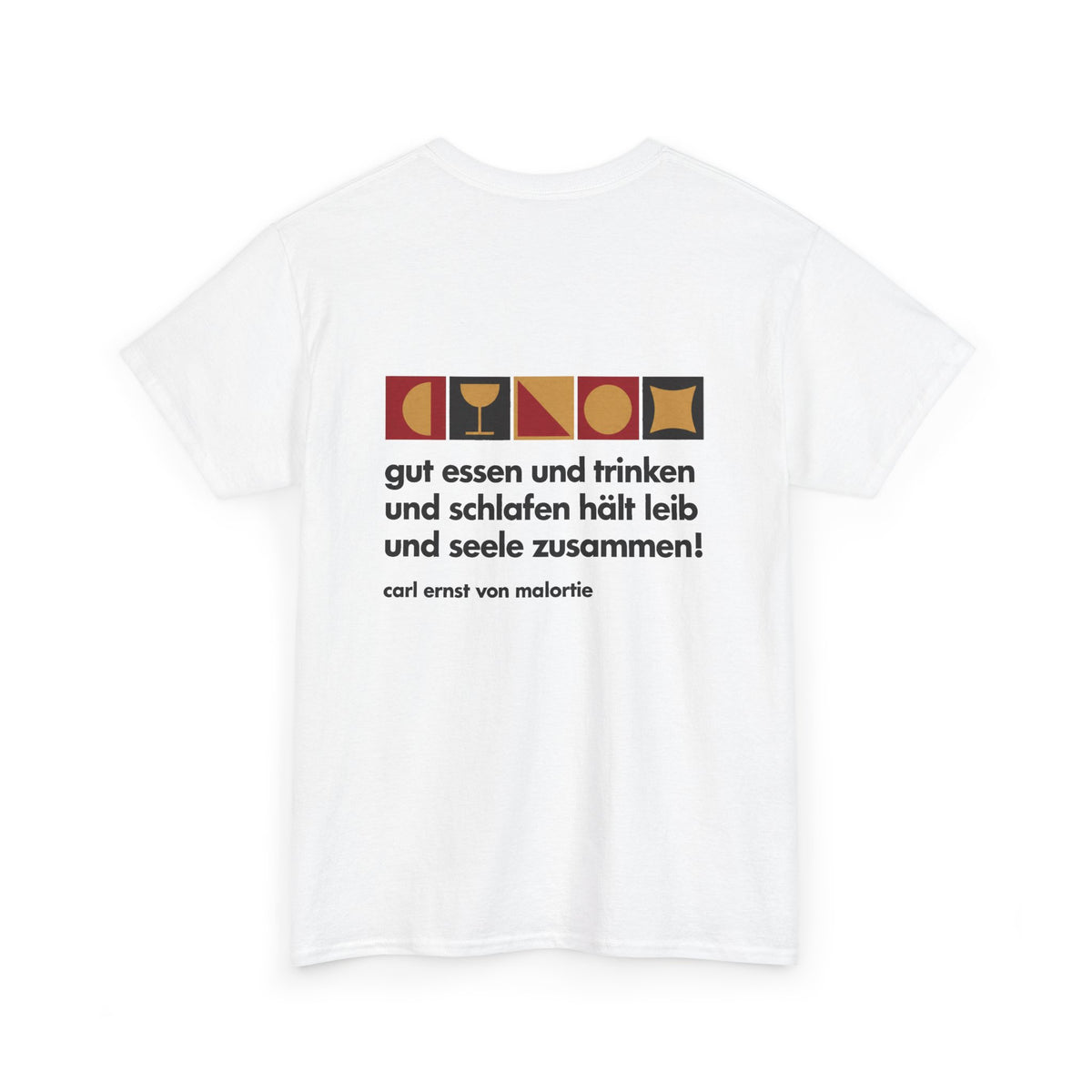 Unisex T-Shirt mit Zitat - Malortie - Essen Trinken Schlafen (Druck hinten)