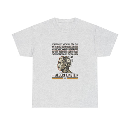Unisex T-Shirt mit Zitat - Einstein - Technologie übertrifft Menschlichkeit