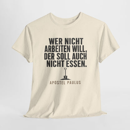Unisex T-Shirt mit Zitat - Apostel Paulus - Arbeiten
