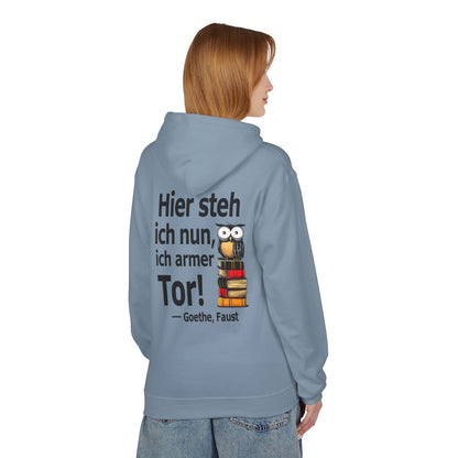 Unisex Fleece Hoodie mit Zitat - Goethe - Hier steh ich nun