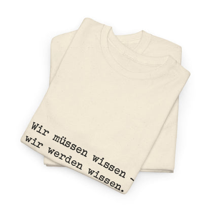 Unisex T-Shirt mit Zitat - Hilbert - Wir müssen wissen