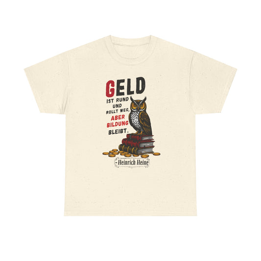 Unisex T-Shirt mit Zitat - Heinrich Heine - Geld