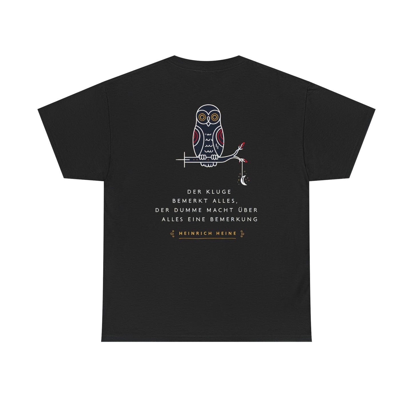 Unisex T-Shirt mit Zitat - Heinrich Heine - Dumme Bemerkung (Druck hinten)
