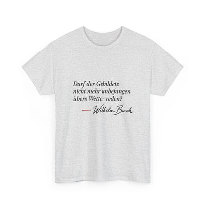 Unisex T-Shirt mit Zitat - Busch - Übers Wetter reden