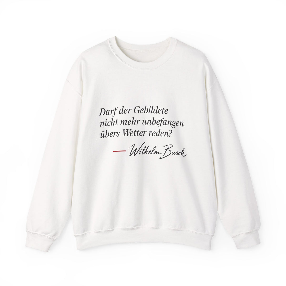 Unisex Sweatshirt mit Zitat - Busch - Übers Wetter reden