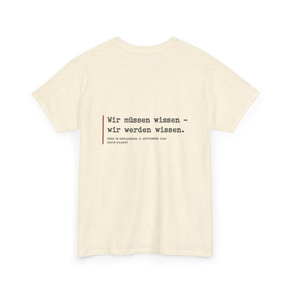 Unisex T-Shirt mit Zitat - Hilbert - Wir müssen wissen (Druck hinten)