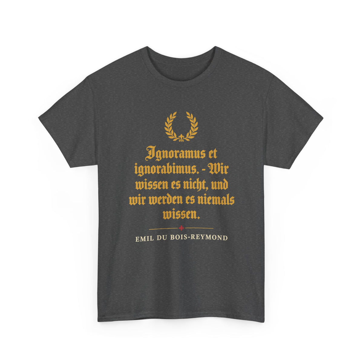 Unisex T-Shirt mit Zitat - du Bois-Reymond - Ignoramus et ignorabimus