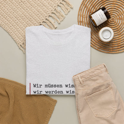 Unisex T-Shirt mit Zitat - Hilbert - Wir müssen wissen