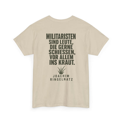 Unisex T-Shirt mit Zitat - Joachim Ringelnatz - Militaristen (Druck hinten)