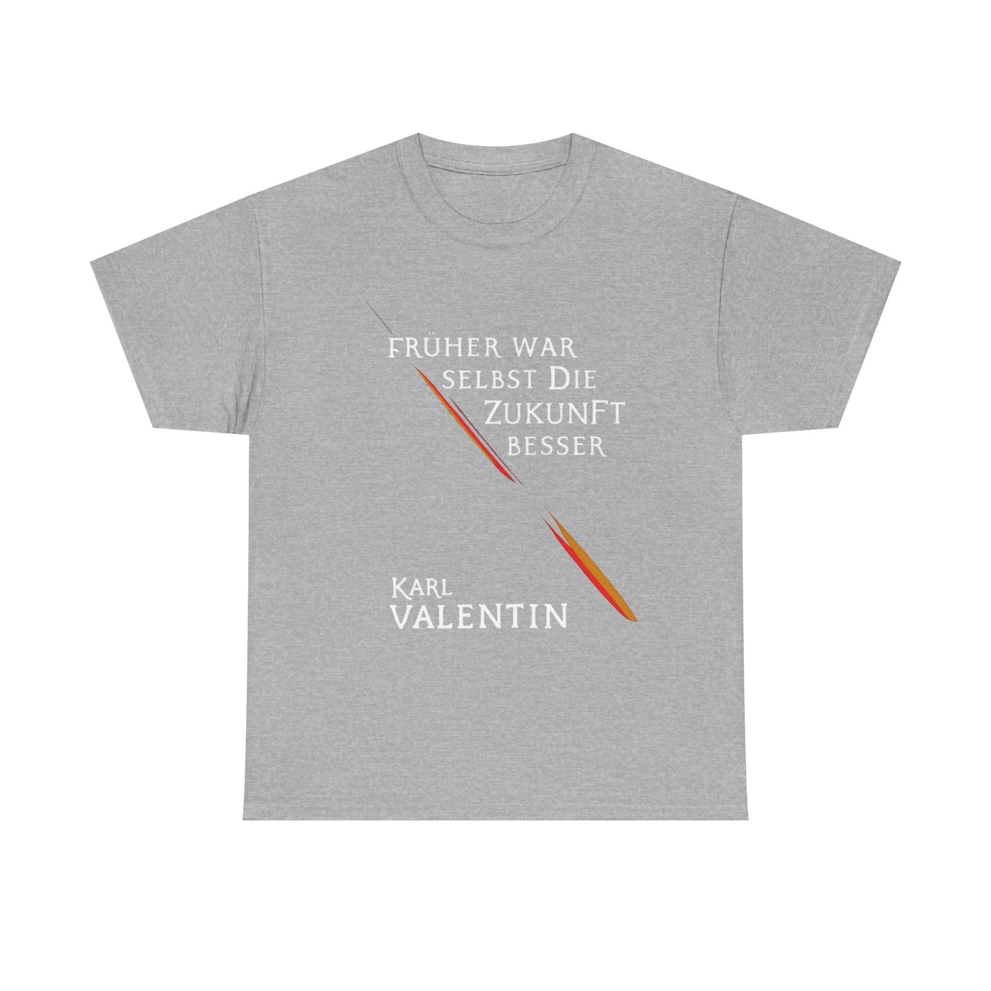Unisex T-Shirt mit Zitat -Karl Valentin - Früher Zukunft besser