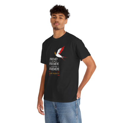 Unisex T-shirt with quote - Karl Valentin - The stranger is a stranger