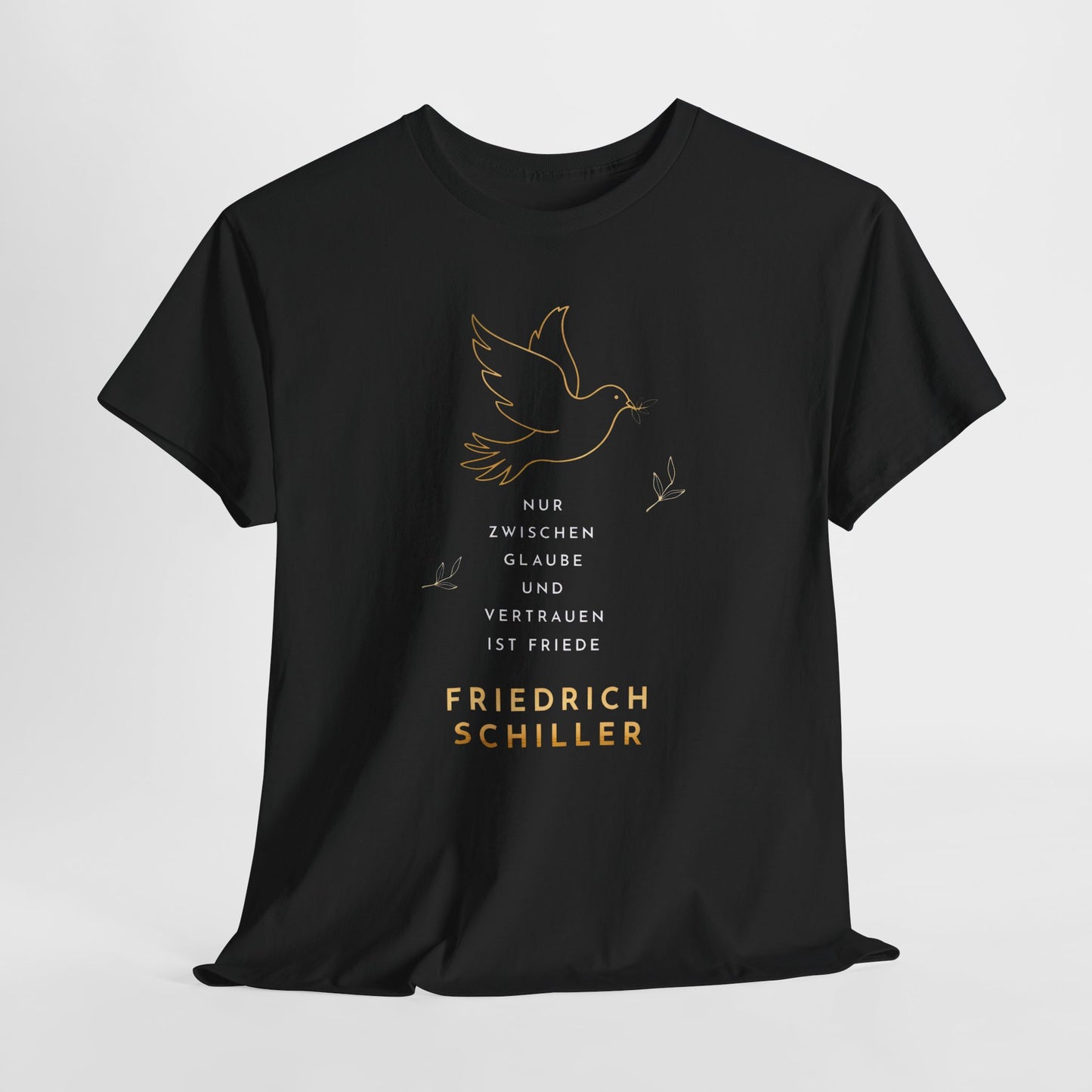 T-shirt with quote - Friedrich Schiller - Faith and Peace 