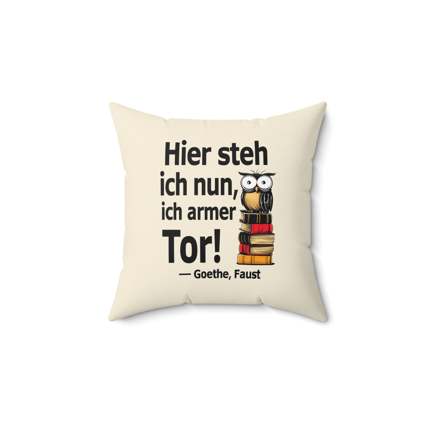 Kissen mit Zitat - Goethe - Hier steh ich nun