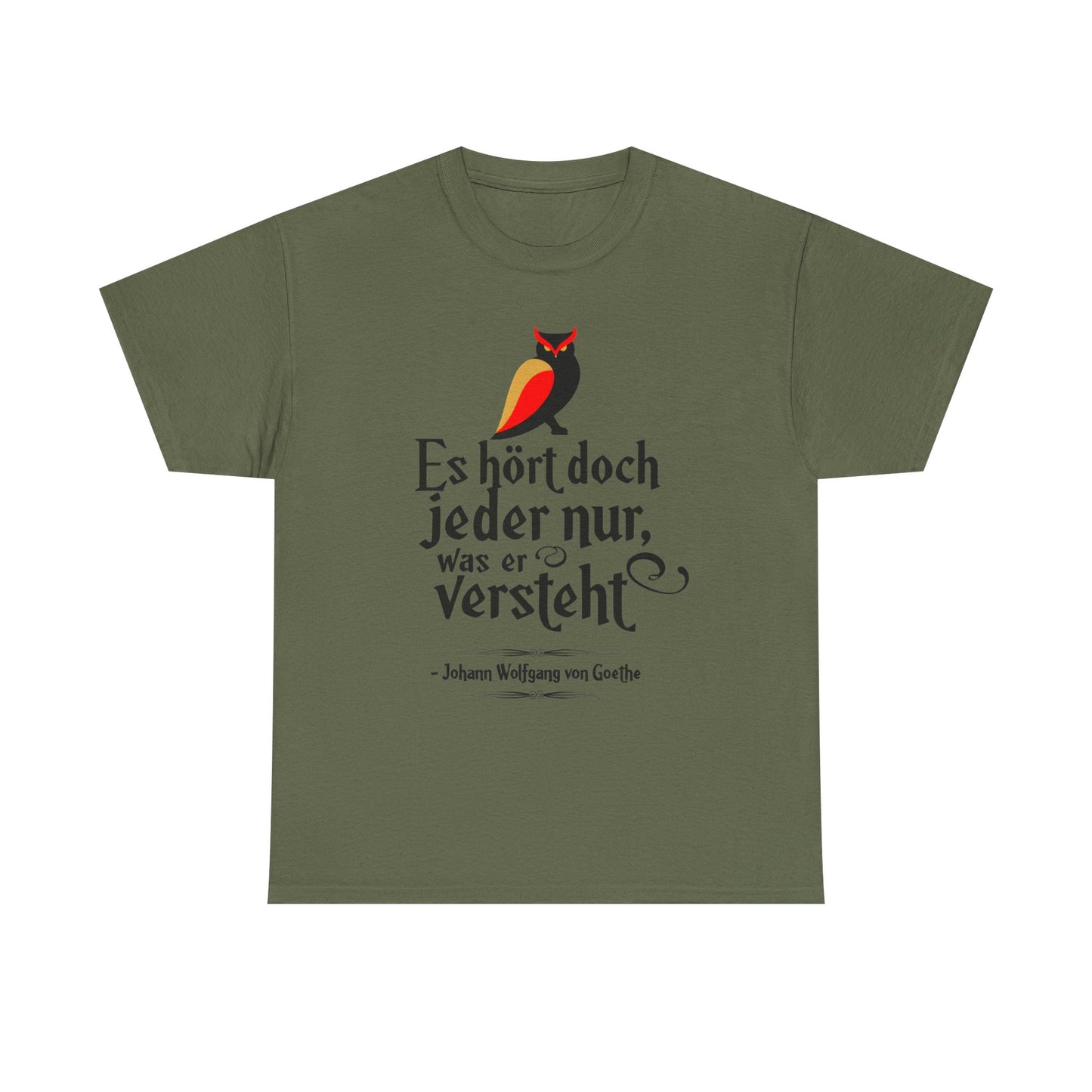 Unisex T-Shirt mit Zitat - Goethe - Hört nur, was er versteht