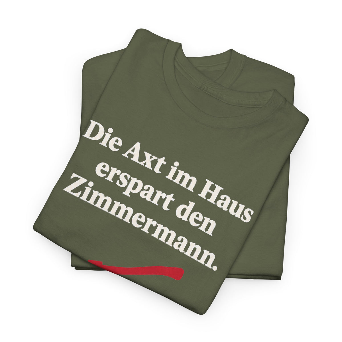 Unisex T-Shirt mit Zitat - Schiller - Die Axt im Haus