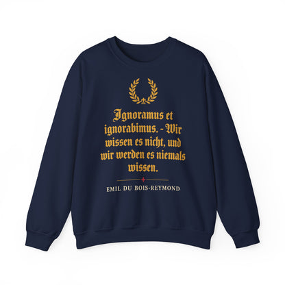 Unisex Sweatshirt mit Zitat - du Bois-Reymond - Ignoramus et ignorabimus