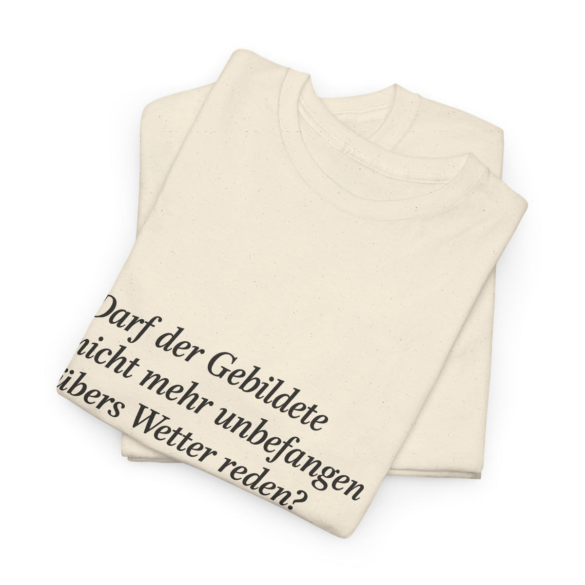 Unisex T-Shirt mit Zitat - Busch - Übers Wetter reden