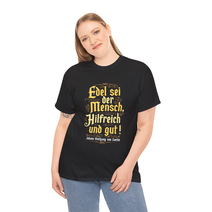 Unisex T-Shirt mit Zitat - Goethe - Edel sei der Mensch