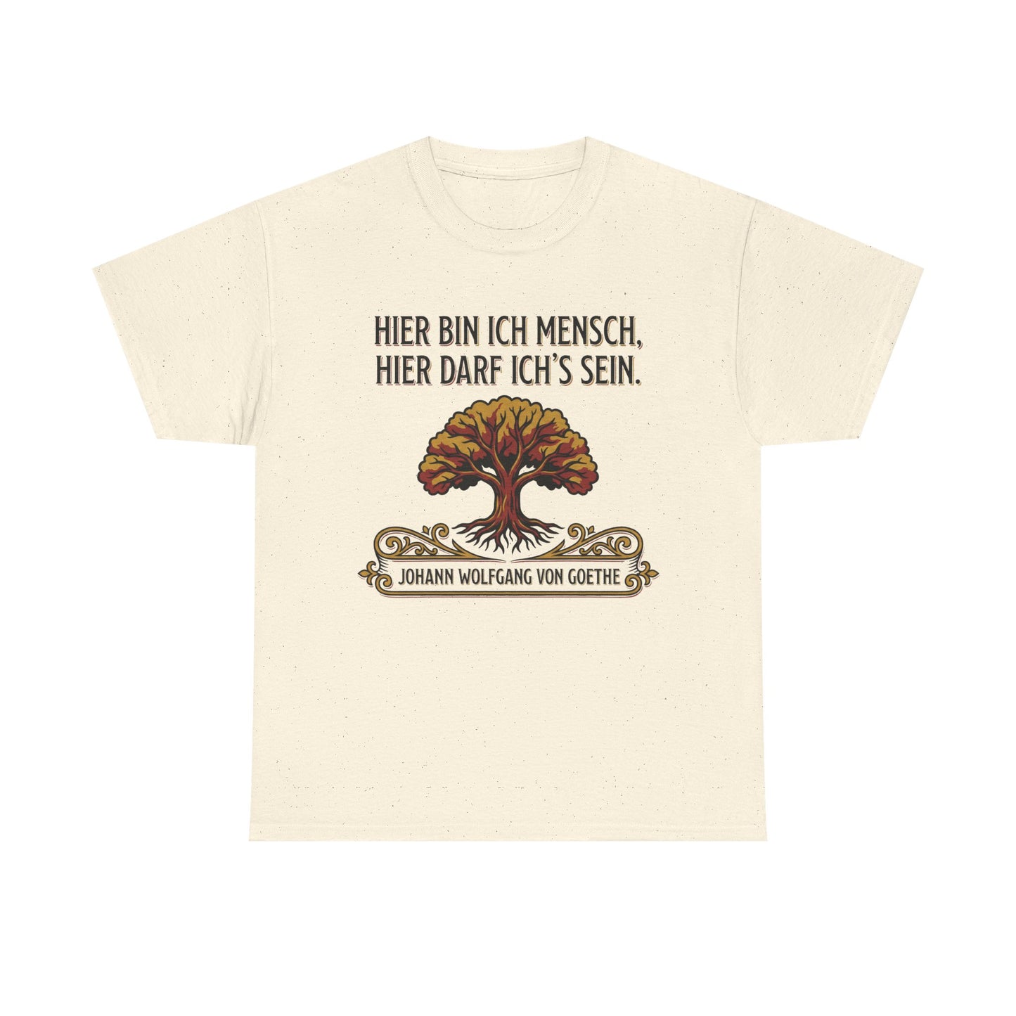 Unisex T-Shirt mit Zitat - Goethe - Hier bin ich Mensch
