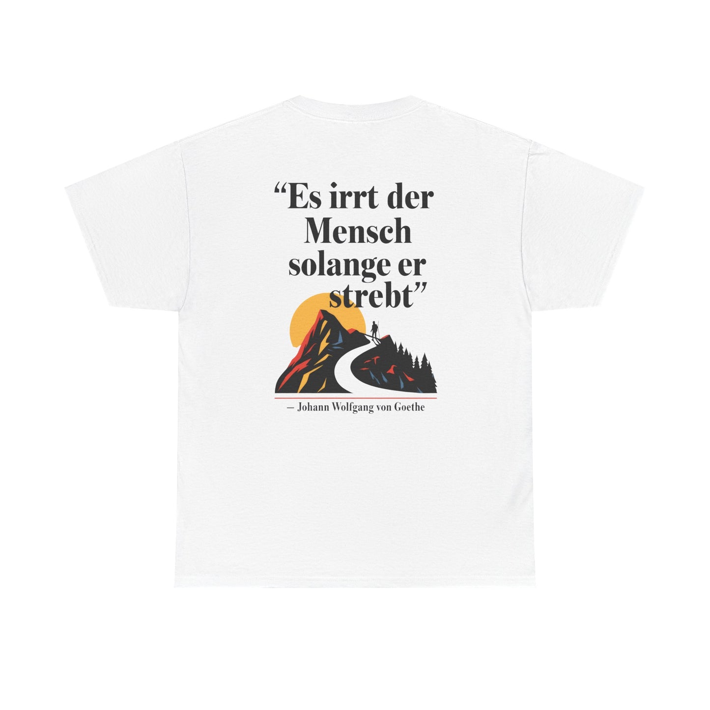 Unisex T-Shirt mit Zitat - Goethe - Es irrt der Mensch (Druck hinten)