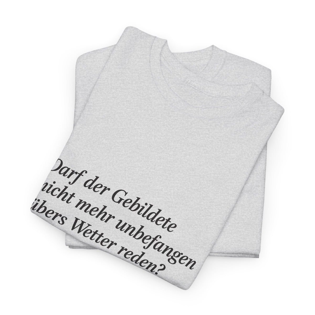 Unisex T-Shirt mit Zitat - Busch - Übers Wetter reden