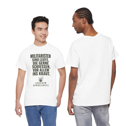 Unisex T-Shirt mit Zitat - Joachim Ringelnatz - Militaristen