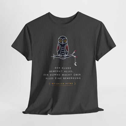 Unisex T-Shirt mit Zitat - Heinrich Heine - Dumme Bemerkung