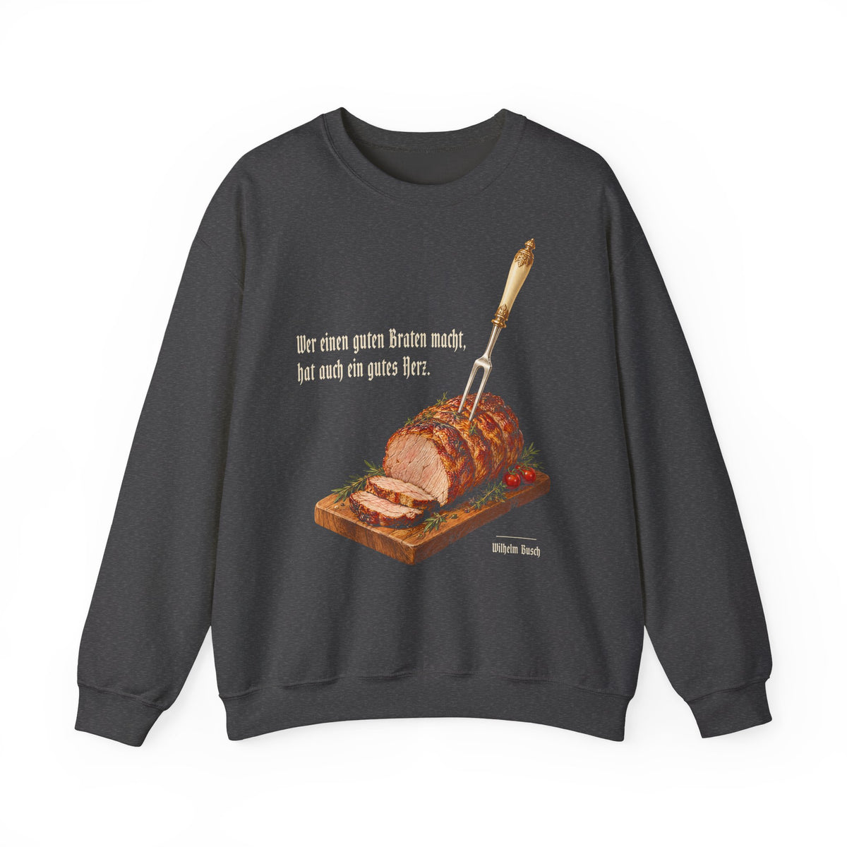 Unisex Sweatshirt mit Zitat - Busch - Ein guter Braten