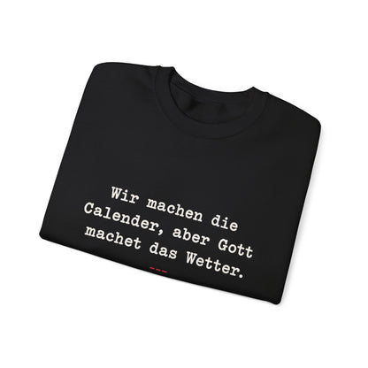 Unisex Sweatshirt mit Zitat - Zincgref - Gott macht das Wetter