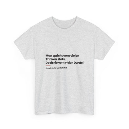 Unisex T-Shirt mit Zitat - Scheffel - Vom vielen Durste