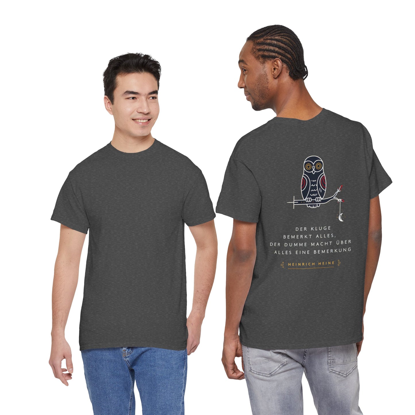 Unisex T-Shirt mit Zitat - Heinrich Heine - Dumme Bemerkung (Druck hinten)