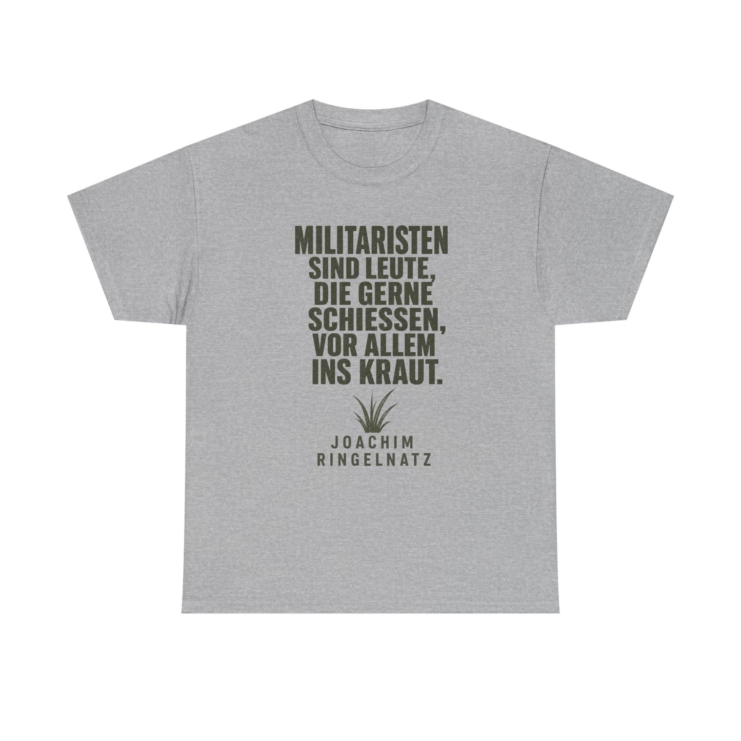 Unisex T-Shirt mit Zitat - Joachim Ringelnatz - Militaristen