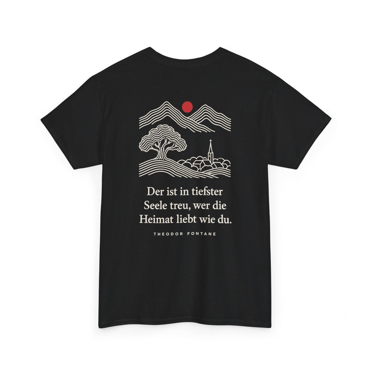 Unisex T-Shirt mit Zitat - Fontane - Wer die Heimat liebt (Druck hinten)
