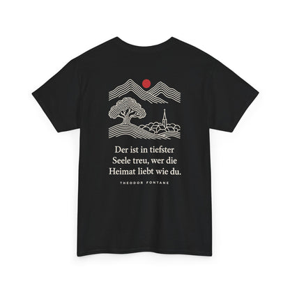 Unisex T-Shirt mit Zitat - Fontane - Wer die Heimat liebt (Druck hinten)