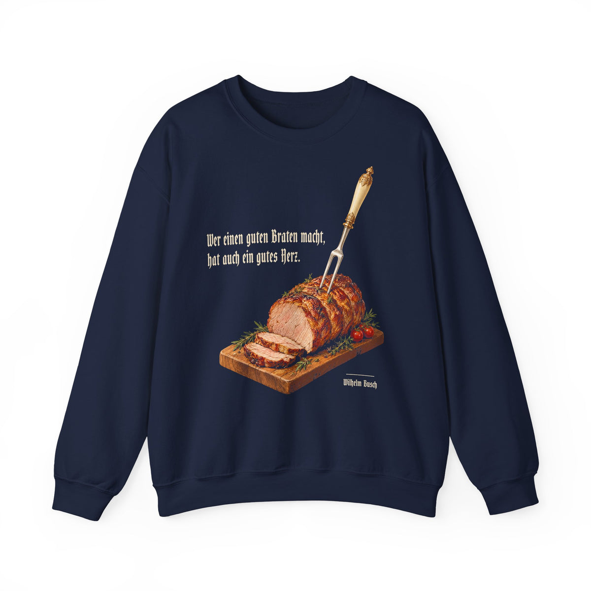 Unisex Sweatshirt mit Zitat - Busch - Ein guter Braten