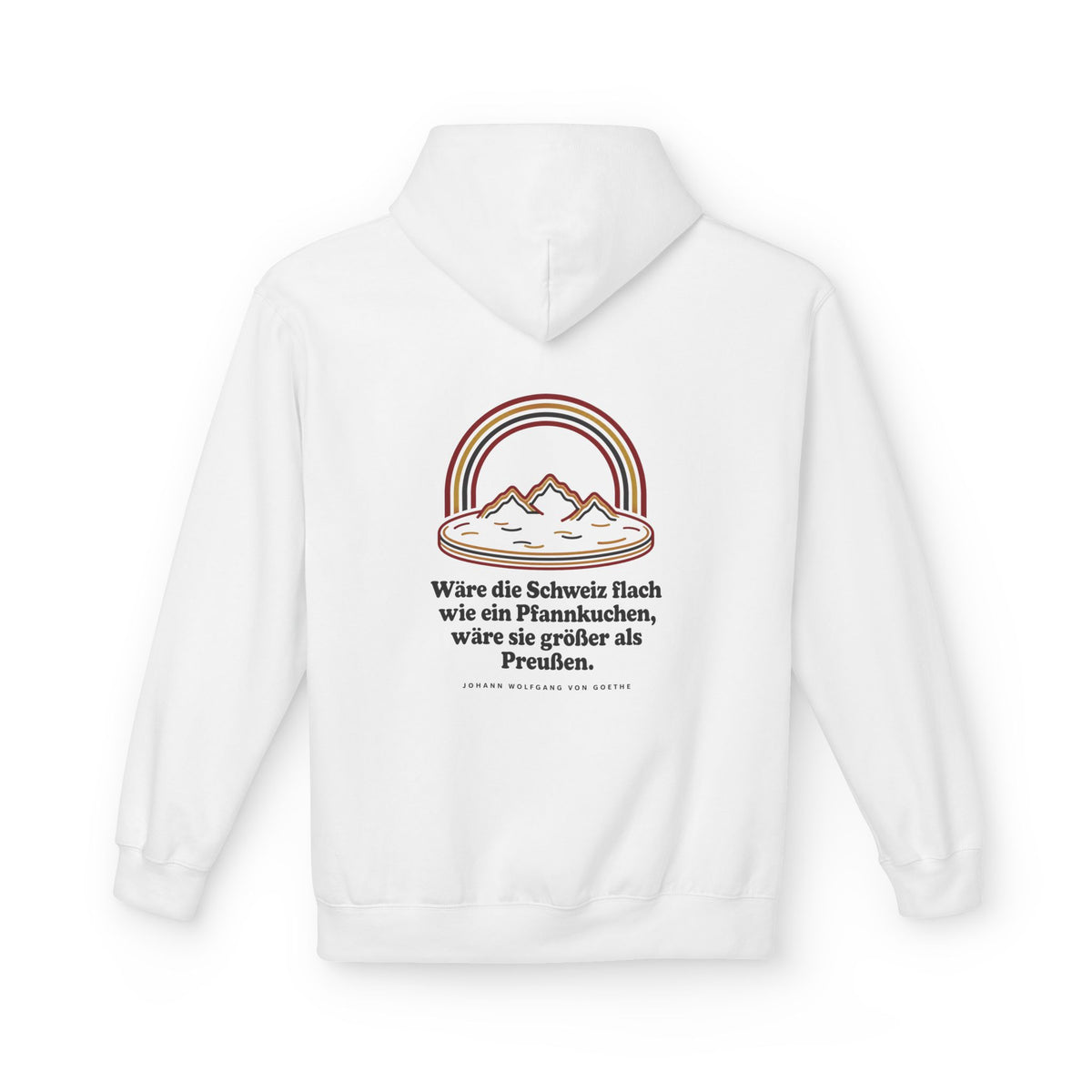 Unisex Fleece Hoodie mit Zitat - Goethe - Schweiz wie ein Pfannkuchen