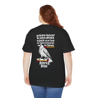 Unisex T-Shirt mit Zitat - Heinrich Heine - Gefährliche Deutsche (Druck hinten)
