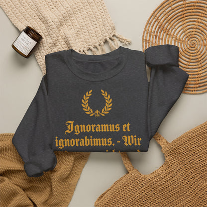 Unisex Sweatshirt mit Zitat - du Bois-Reymond - Ignoramus et ignorabimus