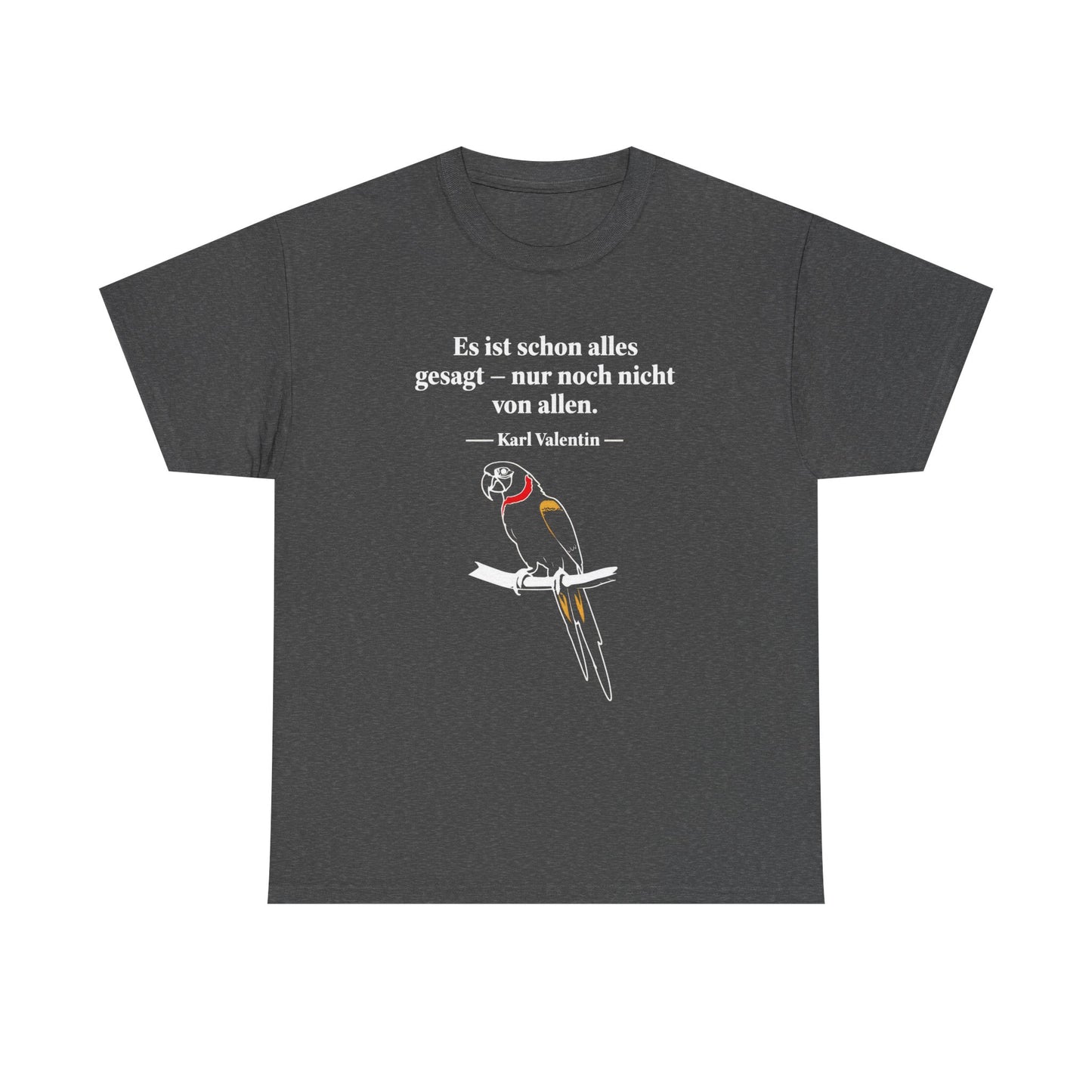 Unisex T-Shirt mit Zitat - Karl Valentin - Alles gesagt