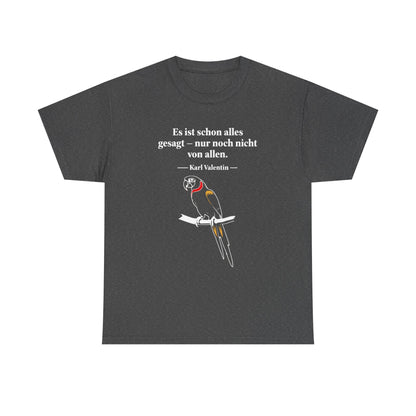 Unisex T-Shirt mit Zitat - Karl Valentin - Alles gesagt