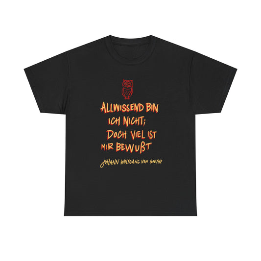 Unisex T-Shirt mit Zitat - Goethe - Allwissend