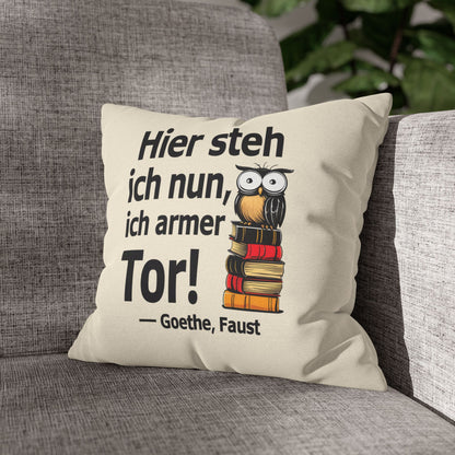 Kissenbezug mit Zitat - Goethe -  Hier steh ich nun