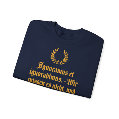 Unisex Sweatshirt mit Zitat - du Bois-Reymond - Ignoramus et ignorabimus