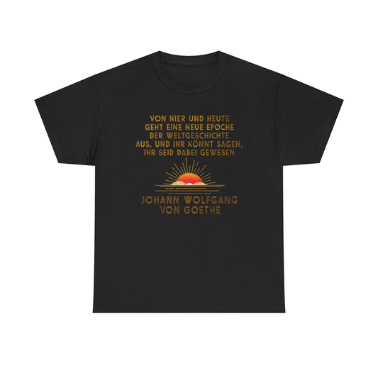 T-Shirt mit Zitat -Goethe - Weltgeschichte